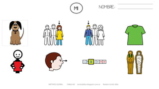 MI
METODO GLOBAL HABLA-M cortes0alba.blogspot.com.es Natalia Cortés Alba
NOMBRE:
 