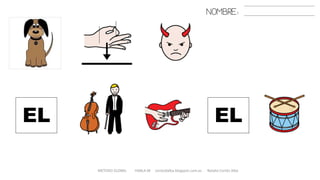 EL
METODO GLOBAL HABLA-M cortes0alba.blogspot.com.es Natalia Cortés Alba
NOMBRE:
EL
 