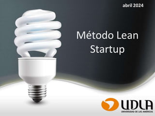 abril 2024
Método Lean
Startup
 