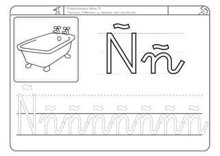 Presentación letra Ñ
Técnica: Colorear y repasar con pinturas
ÑñÑñ
ÑñññññññÑñññññññ
 