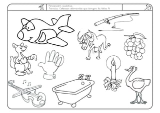 Percepción auditiva
Técnica: Colorear elementos que tengan la letra Ñ
 
