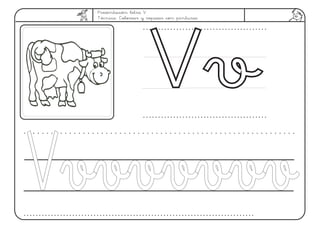 Presentación letra V
Técnica: Colorear y repasar con pinturas
VvVv
VvvvvvvvVvvvvvvv
 