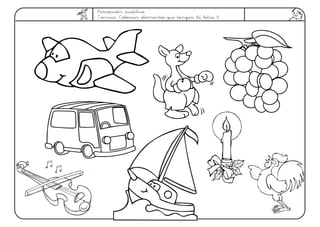 Percepción auditiva
Técnica: Colorear elementos que tengan la letra V
 