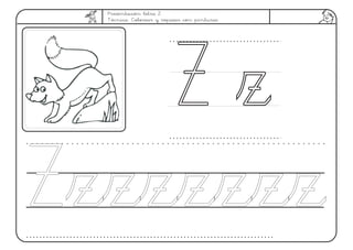 Presentación letra Z
Técnica: Colorear y repasar con pinturas
Z zZ z
ZzzzzzzzZzzzzzzz
 