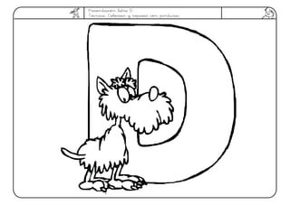 Presentación letra D.
Técnica: Colorear y repasar con pinturas
 