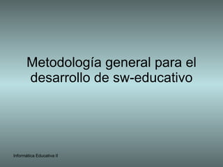 Metodología general para el desarrollo de sw-educativo 