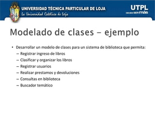 Desarrollar un modelo de clases para un sistema de biblioteca que permita: Registrar ingreso de libros Clasificar y organizar los libros Registrar usuarios Realizar prestamos y devoluciones Consultas en biblioteca Buscador temático 