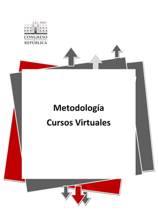 Metodología
Cursos Virtuales
 