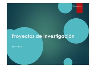 Proyectos

Proyectos de Investigación
EPN y FCA

 