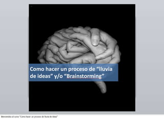 Metodología de l luvia de ideas v2 versión slideshare