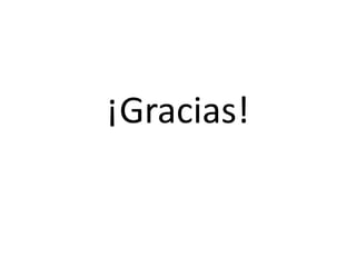 ¡Gracias!
 