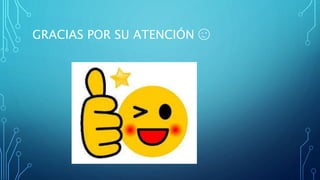 GRACIAS POR SU ATENCIÓN 😉
 