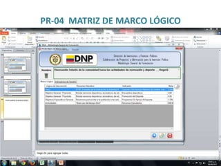 PR-04 MATRIZ DE MARCO LÓGICO
 