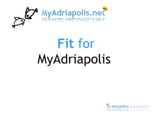 Fit  for  MyAdriapolis  