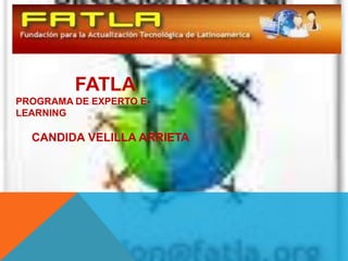            FATLAPROGRAMA DE EXPERTO E-LEARNING CANDIDA VELILLA ARRIETA 