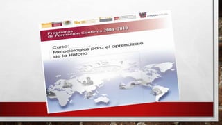 Metodología para el aprendizaje de la historia 1