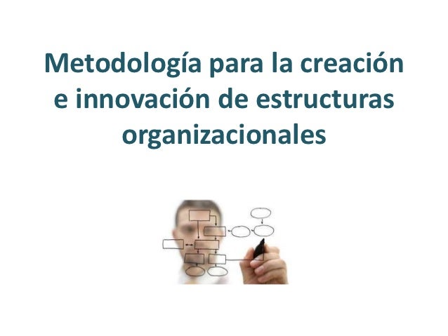 Metodología para la creación e innovación de estructuras