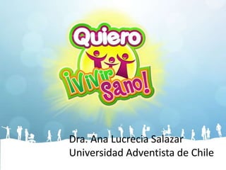 Dra. Ana Lucrecia Salazar
Universidad Adventista de Chile
 