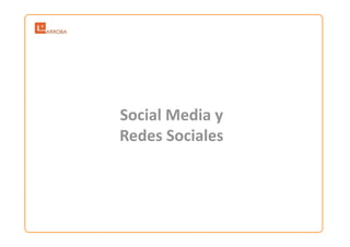 Social Media y  
Redes Sociales  
 