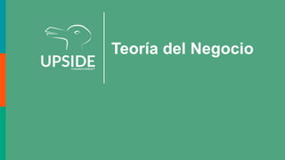 Teoría del Negocio
 