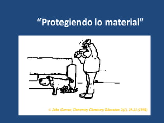 “Protegiendo lo material”
 