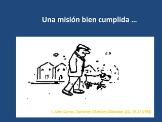 Una misión bien cumplida …
 