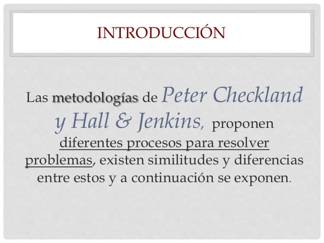 Metodologías de Peter Checkland y Hall & Jenkins