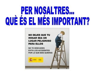 PER NOSALTRES... QUÈ ÉS EL MÉS IMPORTANT? 