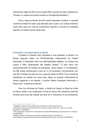 O APROVEITAMENTO DOS JOGADORES DE FUTEBOL COMO FERRAMENTA DE MARKETING PARA OS CLUBES BRASILEIROS. - PARTE 1