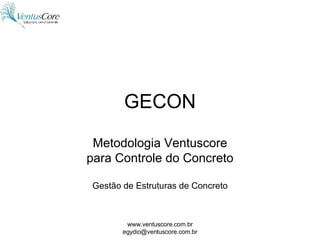 GECON Metodologia Ventuscore para Controle do Concreto Gestão de Estruturas de Concreto 