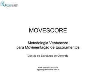 MOVESCORE Metodologia Ventuscore para Movimentação de Escoramentos Gestão de Estruturas de Concreto 