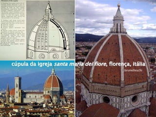 cúpula da igreja santa maria dei fiore, florença, itália
brunelleschi
 