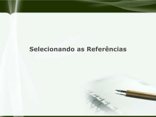 Selecionando as Referências