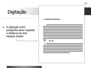331
Digitação
Digitação
! A digitação entre
parágrafos deve respeitar
a distância de dois
espaços duplos
1.1 PROBLEMA PROJETUAL
xxxxxxxxxxxxxxxxxxxxxxxxxxxxxxxxxxxxxxxxxxxxxxxx
xxxxxxxxxxxxxxxxxxxxxxxxxxxxxxxxxxxxxxxxxxxxxxxxxxxx
xxxxxxxxxxxxxxxxxxxxxxxxxxxxxxxxxxxxxxxxxxxxxxxxxxxx
xxxxxxxxxxxxxxxxxxxxxxxxxxxxxxxxxxxxxxxxxxxxxxxxxxxx
xxxxxxxxxxxxxxxxxxxxxxxxxxxxxxxxxxxxxxxxxxxxxxxxxxxx
xxxxxxxxxxxxxxxxxxxxxxxxxxxxxxxxxxxxxxxxxxxxxxxxxxxx
xxxxxxxxxxxxxxxxxxxxxxxxxxxxxxxxxxxxxxxxxxxxxxxxxxxx
xxxxxxxxxxxxxxxxxxxxxxxxxxxxxxxxxxxxxxxxxxxxxxxxxxxx
xxxxxxxxxxxxxxxxxxxxxxxxxxxxxxxxxxxxxxxxxxxxxxxxxxxx
xxxxxxxxxxxxxxxxxxxxxxxxxxxxxxxxxxxxxxxxxxxxxxxxxxxx
xxxx.
xxxxxxxxxxxxxxxxxxxxxxxxxxxxxxxxxxxxxxxxxxxxxxxx
xxxxxxxxxxxxxxxxxxxxxxxxxxxxxxxxxxxxxxxxxxxxxxxxxxxx
xxxxxxxxxxxxxxxxxxxxxxxxxxxxxxxxxxxxxxxxxxxxxxxxxxxx
xxxxxxxxxxxxxxxxxxxxxxxxxxxxxxxxxxxxxxxxxxxxxxxxxxxx
xxxxxxxxxxxxxxxxxxxxxxxxxxxxxxxxxxxxxxxxxxxxxxxxxxxx
xxxxxxxxxxxxxxxxxxxxxxxxxxxxxxxxxxxxxxxxxxxxxxxxxxxx
xxxxxxxxxxxxxxxxxxxxxxxxxxxxxxxxxxx.
2 x 2
 