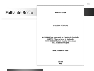 333
NOME DO AUTOR
TÍTULO DO TRABALHO
NATUREZA (Tese, Dissertação ou Trabalho de Conclusão)
OBJETIVO (Título ou Curso de Graduação)
NOMO DA INSTITUIÇÃO (Que For Submetido)
ÁREA DE CONCENTRAÇÃO
NOME DO ORIENTADOR
CIDADE
ANO
Folha de Rosto
 