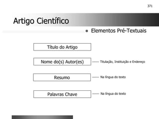 371
Artigo Científico
Artigo Científico
! Elementos Pré-Textuais
Título do Artigo
Nome do(s) Autor(es) Titulação, Instituição e Endereço
Resumo
Palavras Chave
Na língua do texto
Na língua do texto
 