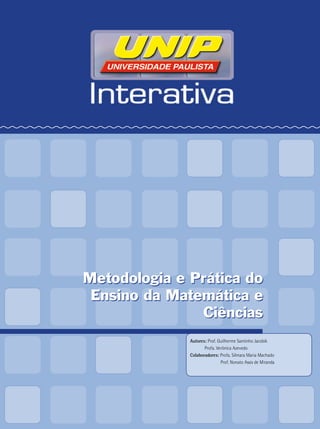 Autores: Prof. Guilherme Santinho Jacobik
	 Profa. Verônica Azevedo
Colaboradores: Profa. Silmara Maria Machado
Prof. Nona...