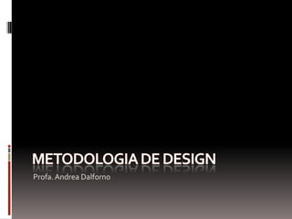 METODOLOGIA DE DESIGN