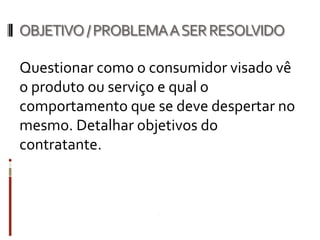 SERVIÇO

Especificar tipo de serviço a ser realizado.
 