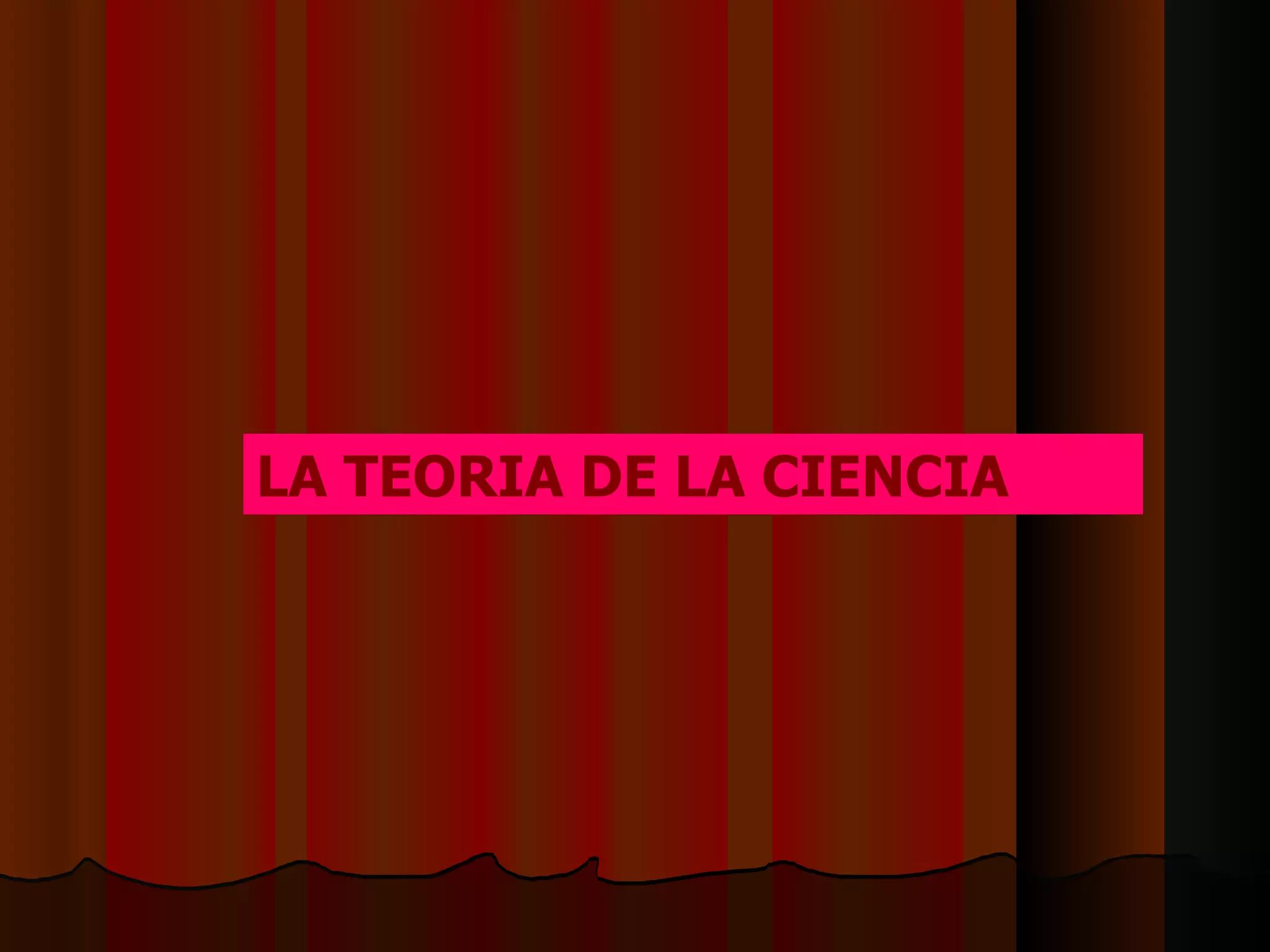 LA TEORIA DE LA CIENCIA 
