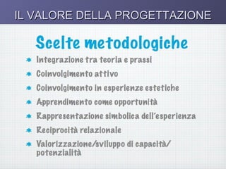 IL VALORE DELLA PROGETTAZIONE

 
