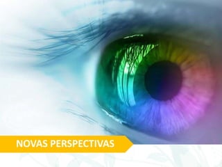 NOVAS PERSPECTIVAS
 
