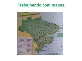 Trabalhando com mapas
 