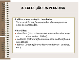 3. EXECUÇÃO DA PESQUISA
 