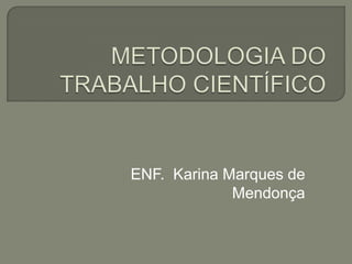 ENF. Karina Marques de
Mendonça

 