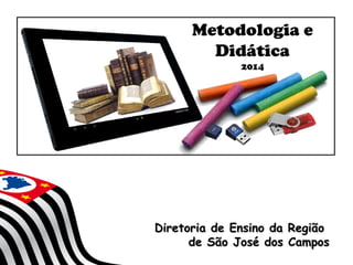 Diretoria de Ensino da Região
de São José dos Campos
SECRETARIA DA EDUCAÇÃO

Coordenadoria de Gestão da Educação Básica

1

 