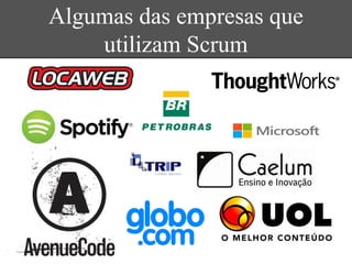 Algumas das empresas que
utilizam Scrum
 