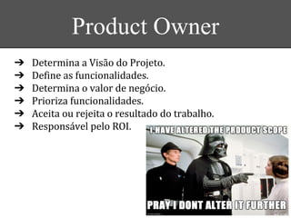 ➔
➔
➔
➔
➔
➔
Product Owner
 