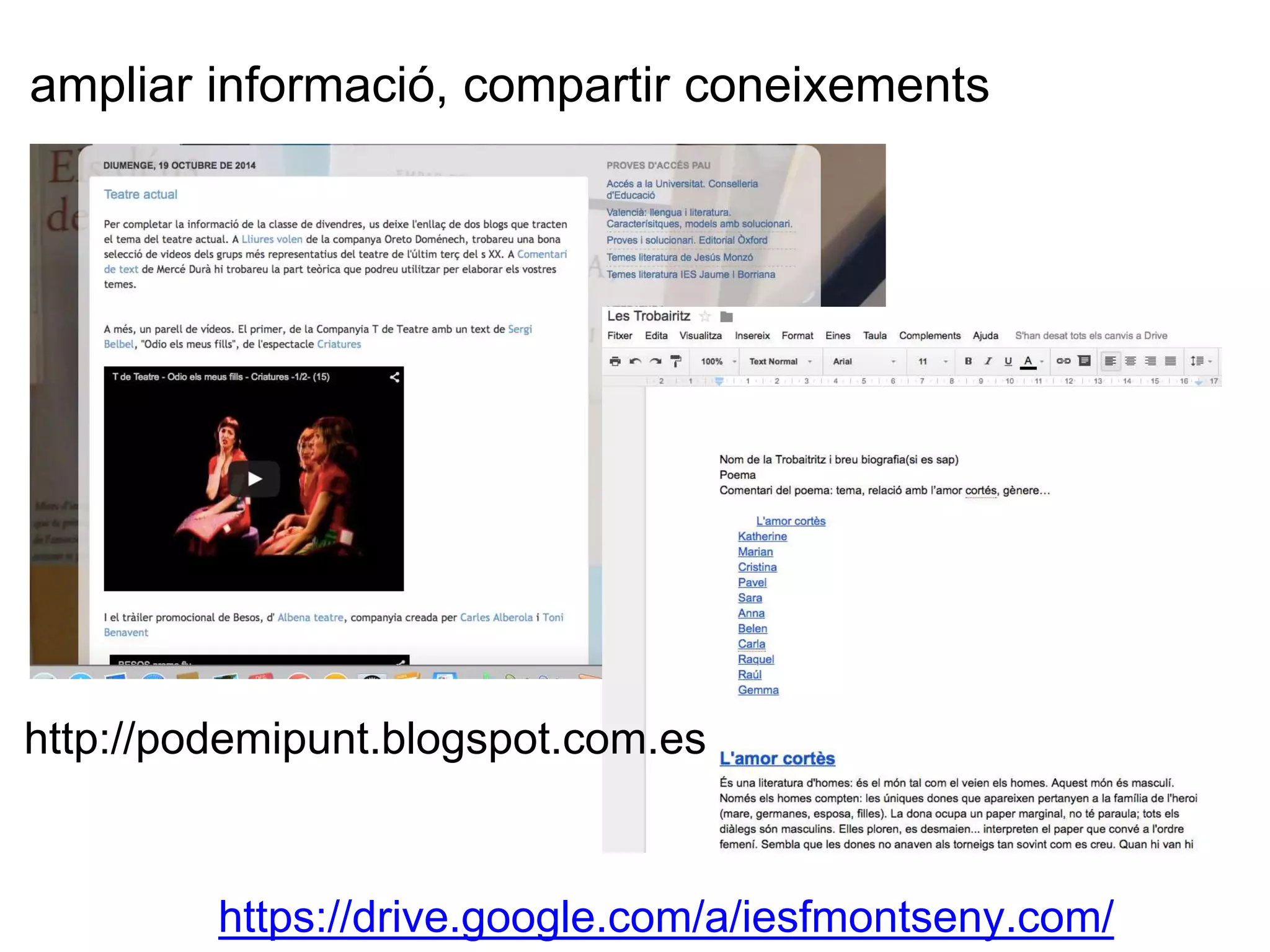 ampliar informació, compartir coneixements 
http://podemipunt.blogspot.com.es 
https://drive.google.com/a/iesfmontseny.com/ 
 
