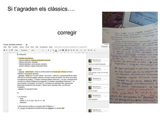 Si t’agraden els clàssics…. 
corregir 
 